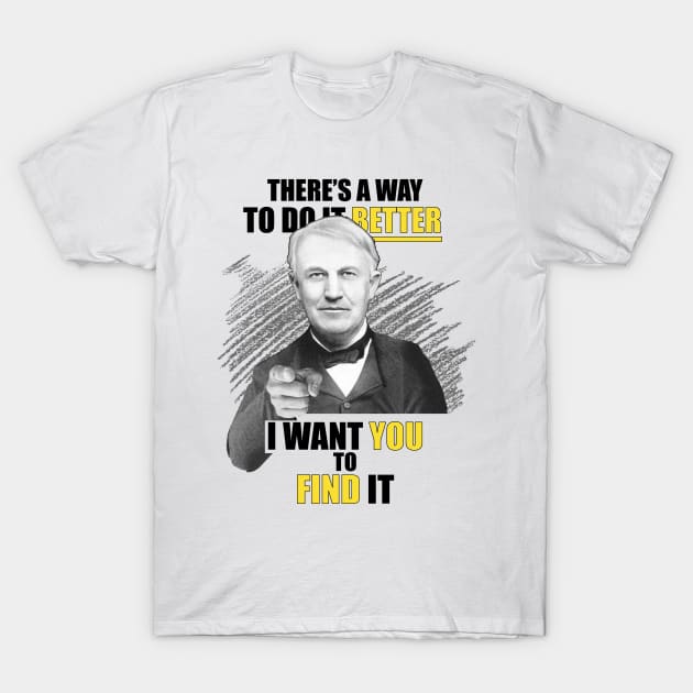 Thomas Edison Quote - Find a Way to Do Better! [remake] T-Shirt by red-leaf